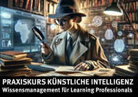Praxiskurs Künstliche Intelligenz Wissensmanagement für Learning Professionals
